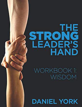 The Strong Leader's Hand Workbook 1: Wisdom