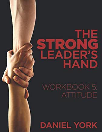 The Strong Leader's Hand Workbook 5: Attitude